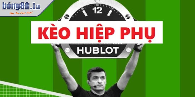 Kèo Hiệp Phụ Là Gì? Tìm Hiểu Cách Chơi Và Chiến Thuật 1 Khái niệm kèo hiệp phụ là gì?